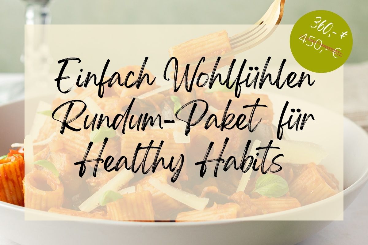 Bild von einem Teller Nudeln mit einem &uuml;bergelagerten Text "Einfach Wohlf&uuml;hlen Rundum-Paket f&uuml;r Healthy Habits".