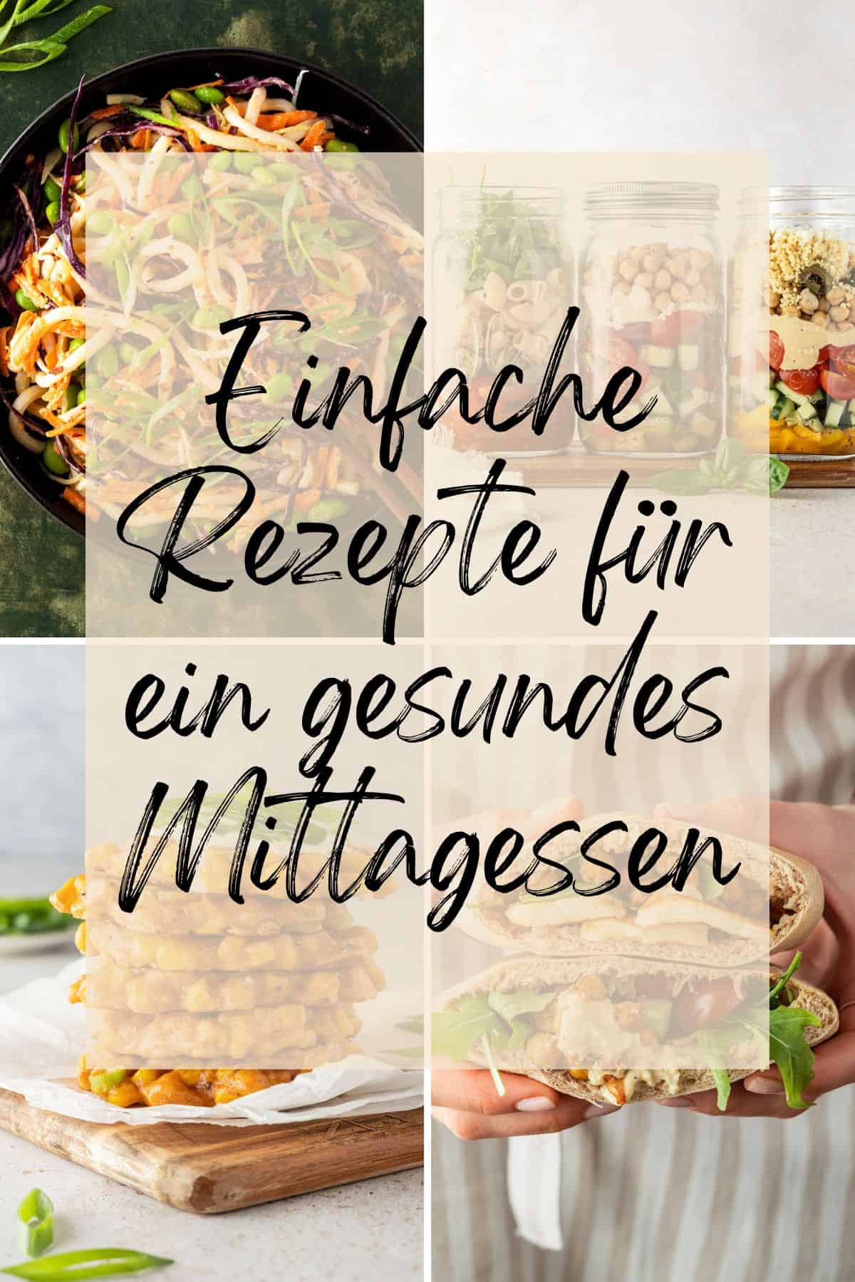 Kollege aus vier Bildern, mit einem &uuml;bergelagerten Textfeld "einfache Rezepte f&uuml;r ein gesundes Mittagessen".