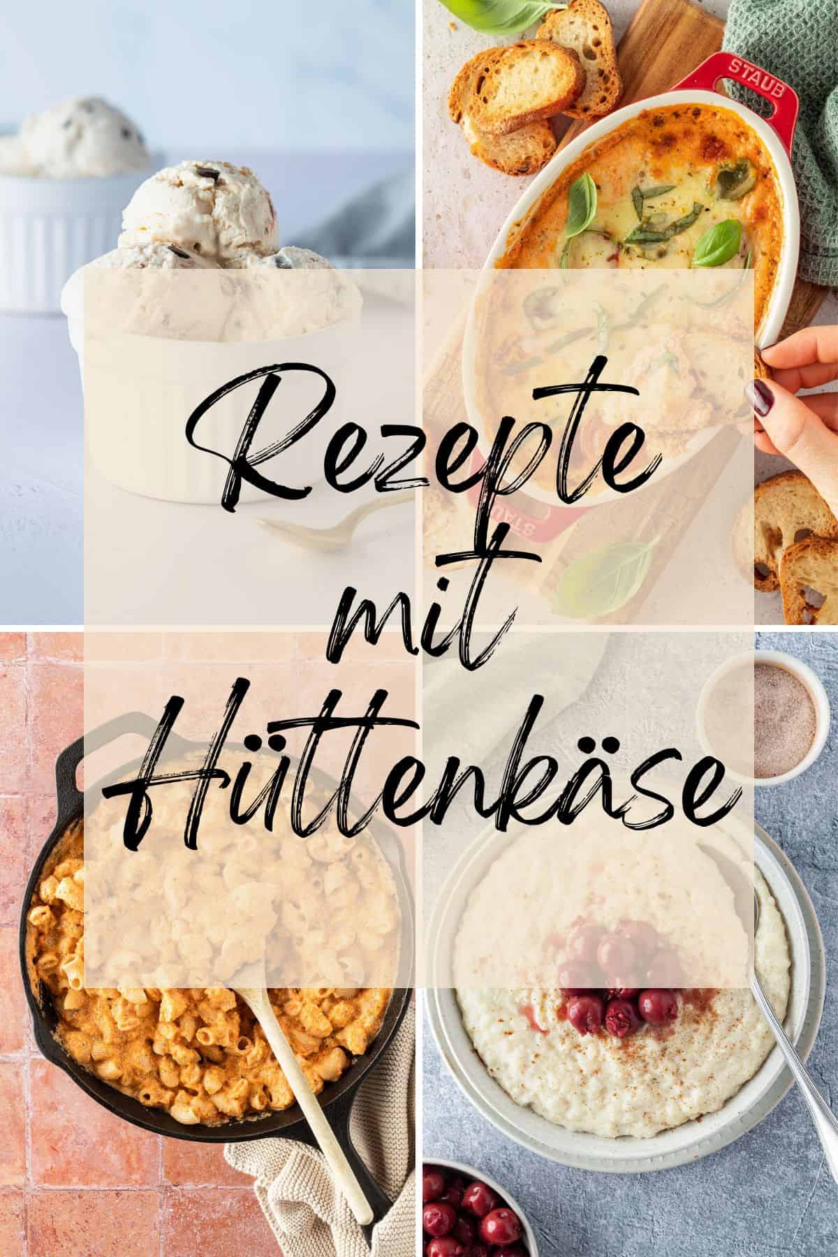 Collage aus vier Bildern von unterschiedlichen Gerichten, dar&uuml;ber der Text "Rezepte mit H&uuml;ttenk&auml;se".