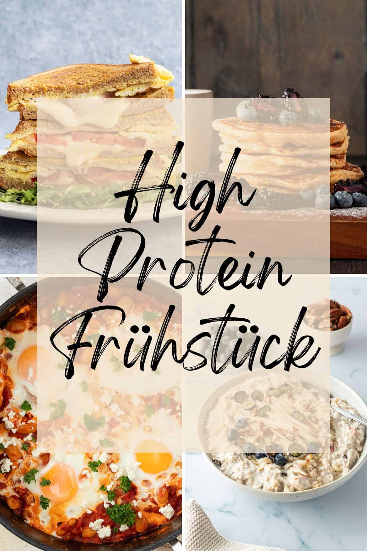 Collage aus vier Bildern von unterschiedlichen Fr&uuml;hst&uuml;cksgerichten mit dem Textzug "High Protein Fr&uuml;hst&uuml;ck".