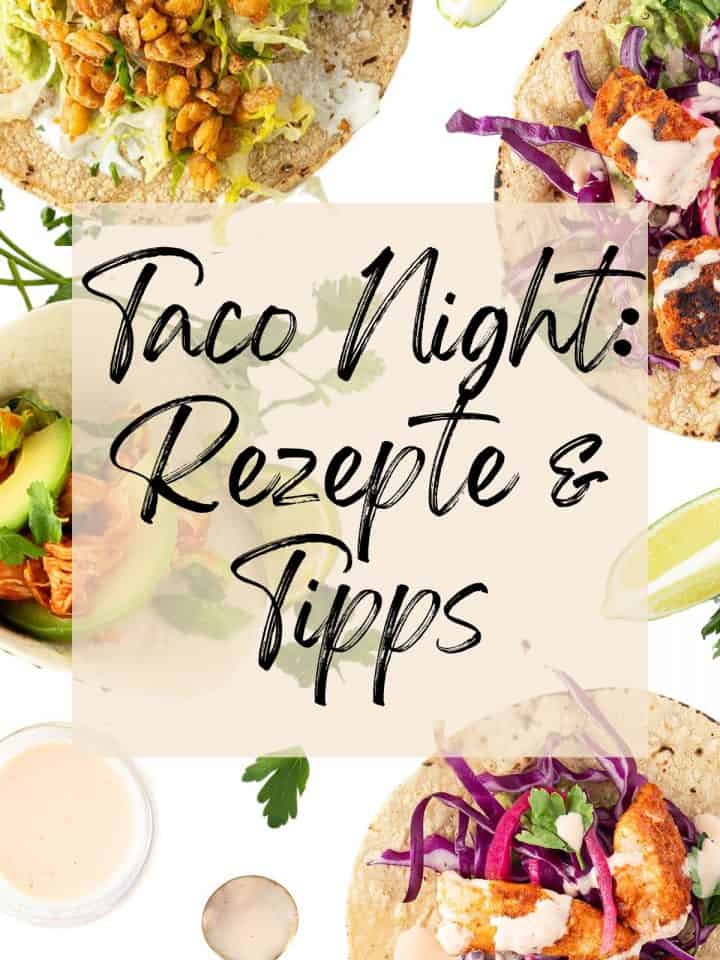Verschiedene Tacos vor einem wei&szlig;en Untergrund mit dem Text-Overlay "Taco Night: Rezepte und Tipps".