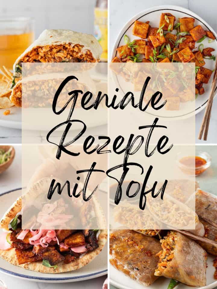 Collage aus vier Bilden, die verschiedene Gerichte mit Tofu zeigen, dar&uuml;ber der Textzug "geniale Rezepte mit Tofu".