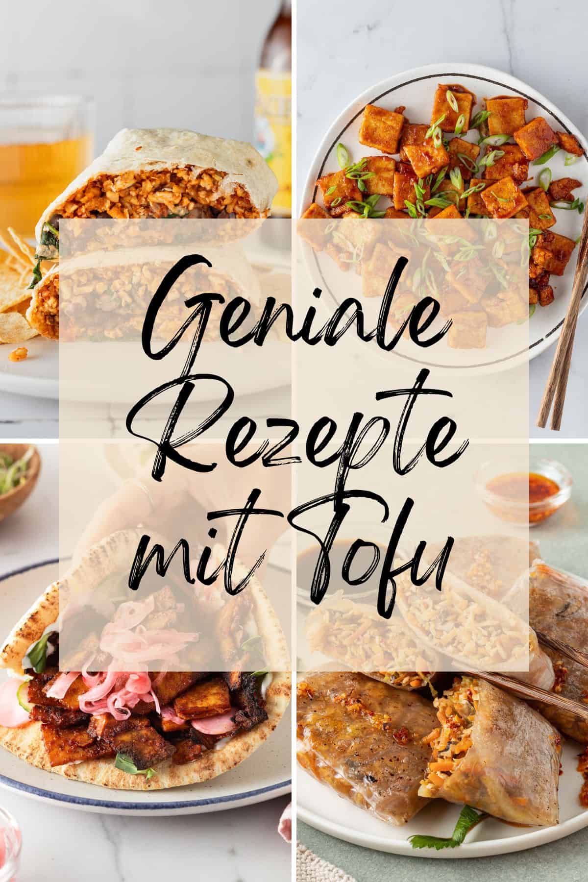 Collage aus vier Bildern von vier Gerichten mit Tofu, dar&uuml;ber der Text-Overlay geniale Rezepte mit Tofu.