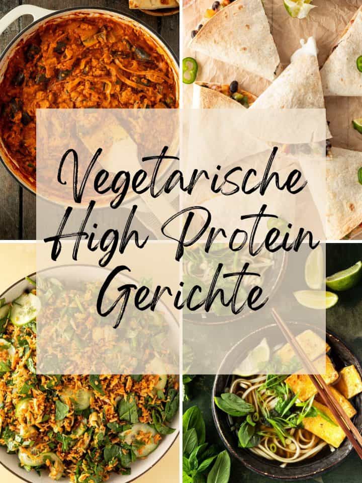 Collage mit vier vegetarischen High Protein Gerichten, darunter ein rotes Auberginen-Linsen-Curry, Quesadillas mit Bohnen, eine Reispfanne mit Gurke und Spinat sowie eine Udon-Nudelsuppe mit Tofu und frischen Kr&auml;utern.
